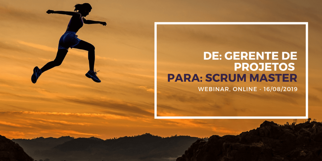 De Gerente de Projetos à Scrum Master